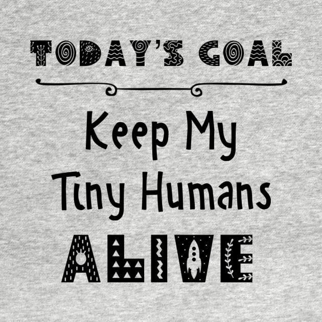 Today's Goal Humans Black Design by jmgoutdoors